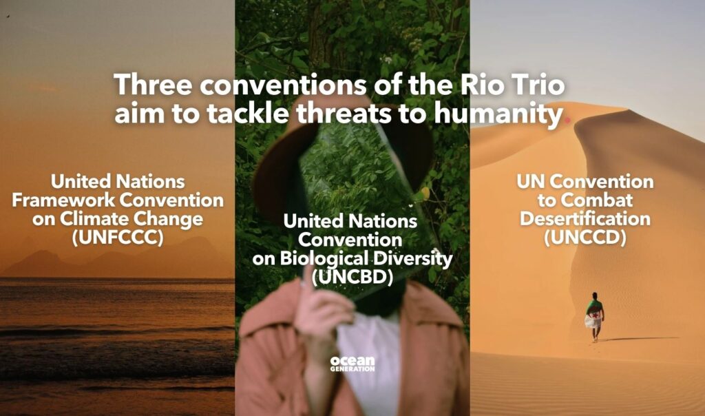 Three conventions of the Rio Trio aim to tackle threats to humanity. Posted by Ocean Generation