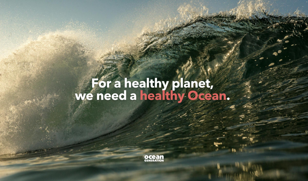 For a healthy planet, we need a healthy Ocean. Posted by Ocean Generation.