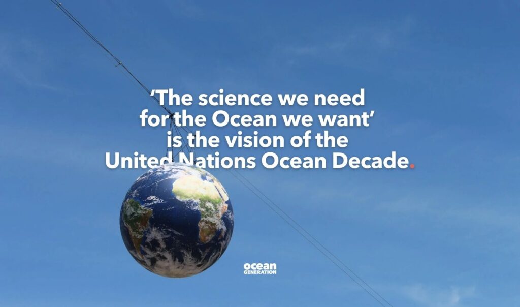 The science we need for the Ocean we want encapsulates the vision of the UN Ocean decade.